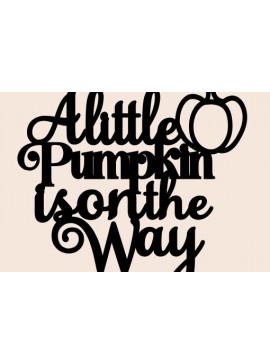 Σετ των 3 Intra απο ξύλο plywood 3mm-4mm πάχος A Little Pumpkin is on the Way Cake Top Δίασταση 4x4 cm INTRAFABR-107461011